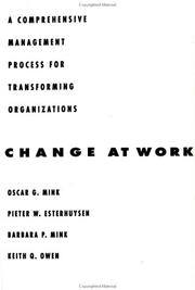 Cover of: Change at work: a comprehensive management process for transforming organizations