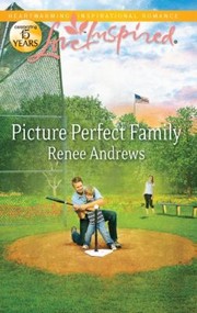 Cover of: Picture Perfect Family by Renee Andrews