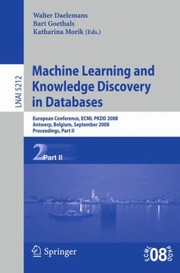 Cover of: Machine Learning And Knowledge Discovery In Databases