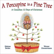 Cover of: A Porcupine In A Pine Tree A Canadian 12 Days Of Christmas