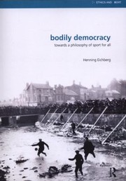 Cover of: Bodily Democracy Towards A Philosophy Of Sport For All