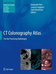 CT Colonography Atlas
            
                Medical Radiology  Diagnostic Imaging by Emanuele Neri