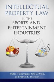 Cover of: Intellectual Property Law In The Sports And Entertainment Industries by Patrick K. Thornton