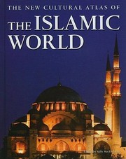 The New Cultural Atlas Of The Islamic World by Sally MacEachern