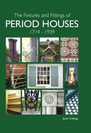 Cover of: The Fixtures and Fittings of Period Houses 1714  1939