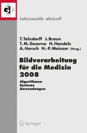 Cover of: Bildverarbeitung Fr Die Medizin 2008 Algorithmen Systeme Anwendungen Proceedings Des Workshops Vom 6 Bis 8 April 2008 In Berlin