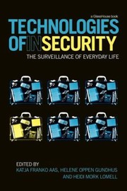 Cover of: Technologies Of Insecurity The Surveillance Of Everyday Life