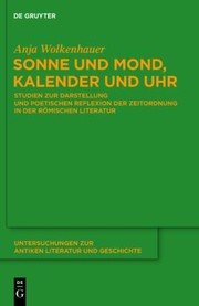 Cover of: Sonne Und Mond Kalender Und Uhr Studien Zur Darstellung Und Poetischen Reflexion Der Zeitordnung In Der Rmischen Literatur