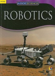 Cover of: Robotics
            
                Inside Science Science and Technology