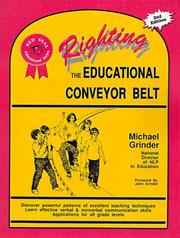 Cover of: Righting the educational conveyor belt by Michael Grinder