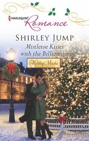 Cover of: Mistletoe Kisses With The Billionaire