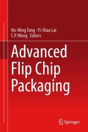 Advanced Flip Chip Packaging by C. P. Wong