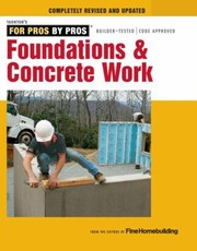 Cover of: Foundations and Concrete Work
            
                For Pros By Pros by 