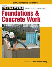 Cover of: Foundations and Concrete Work
            
                For Pros By Pros