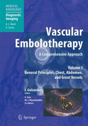 Cover of: Vascular Embolotherapy A Comprehensive Approach General Principles Chest Abdomen And Great Vessels by 