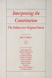 Cover of: Interpreting The Constitution: The Debate Over Original Intent