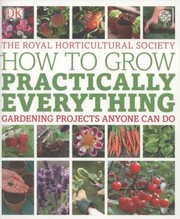 Cover of: How To Grow Practically Everything