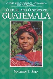 Cover of: Culture and Customs of Guatemala
            
                Culture and Customs of Latin America and the Caribbean