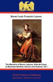 Cover of: The Memoirs Of Baron Lejeune Aidedecamp To Marshals Berthier Davout And Oudinot