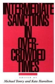 Cover of: Intermediate sanctions in overcrowded times | 