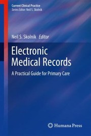Cover of: Electronic Medical Records A Practical Guide For Primary Care