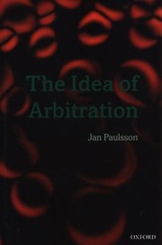 Cover of: The Idea Of Arbitration by Jan Paulsson