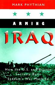 Cover of: Arming Iraq: How the U.S. and Britain Secretly Built Saddam's War Machine (Northeastern Series in Transnational Crime)