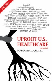 Cover of: Uproot Us Healthcare To Reform Us Health Care