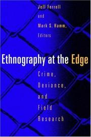 Cover of: Ethnography At The Edge by Jeff Ferrell, Mark S. Hamm, Peter Adler, Patricia A. Adler