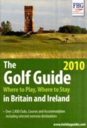 Cover of: Golf Guide 2010
            
                Golf Guide Where to Stay Where to Play in Britain  Ireland