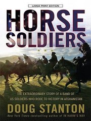 Cover of: Horse Soldiers The Extraordinary Story Of A Band Of Us Soldiers Who Rode To Victory In Afghanistan