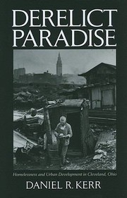 Cover of: Derelict Paradise Homelessness And Urban Development In Cleveland Ohio