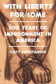 Cover of: With liberty for some: 500 years of imprisonment in America
