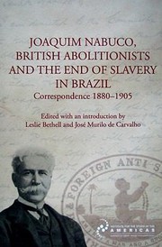 Cover of: Joaquim Nabuco British Abolitionists And The End Of Slavery In Brazil Correspondence 18801905