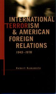 Cover of: International terrorism & American foreign relations, 1945-1976 by Robert D. Kumamoto