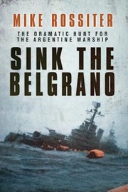 Cover of: Sink the Belgrano Mike Rossiter by 