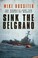 Cover of: Sink the Belgrano Mike Rossiter