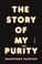 Cover of: The Story of My Purity