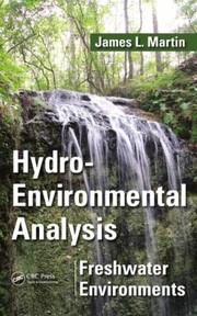 Hydroenvironmental Analysis Freshwater Environments by James L. Martin