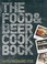 Cover of: The Food and Beer Cookbook