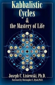 Cover of: Kabbalistic Cycles and the Mastery of Life