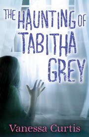 Cover of: The Haunting Of Tabitha Grey by 