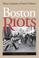 Cover of: Boston Riots