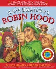 Cover of: Kaye Umanskys Robin Hood A Bowslinging Arrowtwanging Bullseye Of A Musical by 