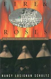 Cover of: Fire & roses: the burning of the Charlestown Convent, 1834