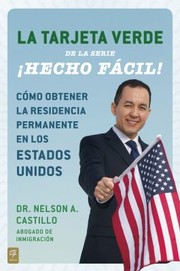 La Tarjeta Verde Como Obtener La Residencia Permanente En Los Estados Unidos by Nelson Castillo