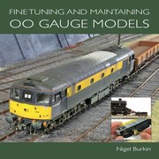 Cover of: Fine Tuning And Maintaining 00 Gauge Models by Nigel Burkin