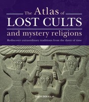 Cover of: The Atlas of Lost Cults and Mystery Religions