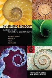 Cover of: Synthetic Biology Building On Natures Inspiration Interdisciplinary Research Team Summaries Conference Arnold And Mabel Beckman Center Irvine California November 2022 2009