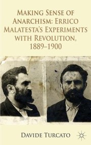 Cover of: Making Sense Of Anarchism Errico Malatestas Experiments With Revolution 18891900